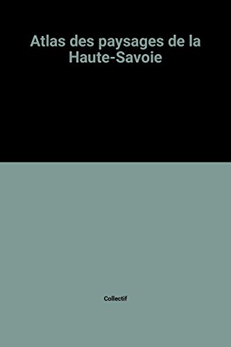Atlas des paysages de la Haute-Savoie francais Atlas des paysages de la Haute-Savoie francais