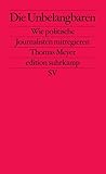 Image de Die Unbelangbaren: Wie politische Journalisten mitregieren (edition suhrkamp)