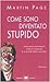 Produktbild Come sono diventato stupido