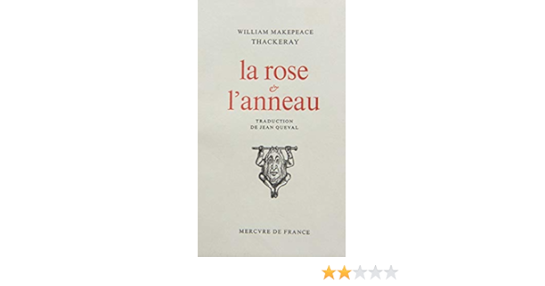 Amazon Fr La Rose Et L Anneau Thackeray William Makepeace Livres