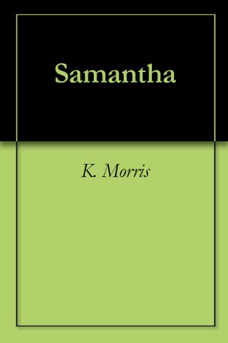 Samantha by [Morris, K.]