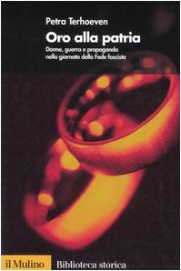 Oro alla Patria. Donne, guerra e propaganda nella giornata della Fede fascista