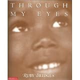 Through My Eyes by Ruby Bridges (1999-08-01) by