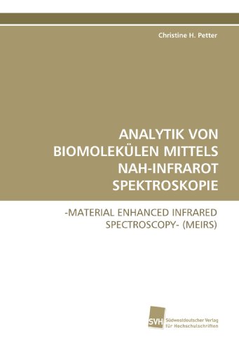 ANALYTIK VON BIOMOLEKÜLEN MITTELS NAH-INFRAROT SPEKTROSKOPIE: -MATERIAL ENHANCED INFRARED SPECTROSCOPY- (MEIRS)