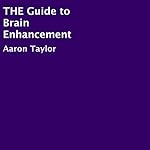 The Guide to Brain Enhancement