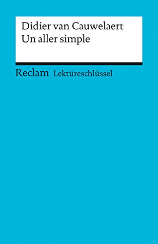 Lektüreschlüssel für Schüler. Didier van Cauwelaert. Un aller simple