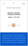 Image de Donne, lavoro, grande guerra. (Saggi. II. 1982-1999)