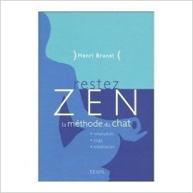 Download Restez zen : La méthode du chat : Relaxation, Yoga, Meditation Download Restez zen : La méthode du chat : Relaxation, Yoga, Meditation