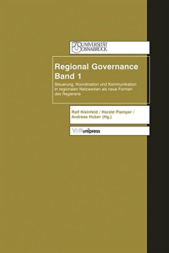 Regional Governance: Regional Governance 1. Erfolg durch neue Formen überörtlicher Zusammenarbeit: Bd 1