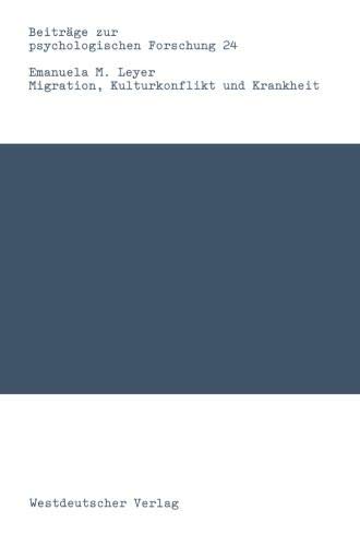 Preisvergleich Produktbild Migration, Kulturkonflikt und Krankheit: Zur Praxis der transkulturellen Psychotherapie (Beitrage zur psychologischen Forschung) (German Edition) (Beiträge zur psychologischen Forschung, Band 24)