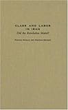 Image de Class And Labor in Iran: Did the Revolution Matter? (Modern Intellectual and Political History of the Middle East)