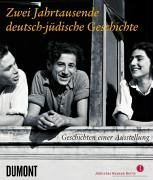 Zwei Jahrtausende deutsch-jüdische Geschichte: Geschichten einer Ausstellung