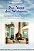 Das Yoga des Wohnens. Wohnen und Bauen nach den Gesetzen des Vastu by