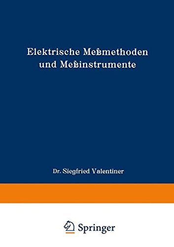 Preisvergleich Produktbild Elektrische Meßmethoden und Meßinstrumente (Die Wissenschaft, Band 82)
