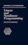 Linear and Nonlinear Programming: Second Edition by David G. Luenberger