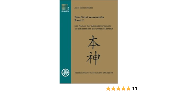 Den Geist Verwurzeln Band 2 Die Psychosomatischen Profile Der Funf Wandlungsphasen 9 Mai 2012 Amazon De Bucher