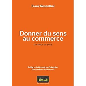 Donner du sens au commerce: La valeur du sens