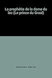 La prophétie de la dame du lac (Le prince du Graal)