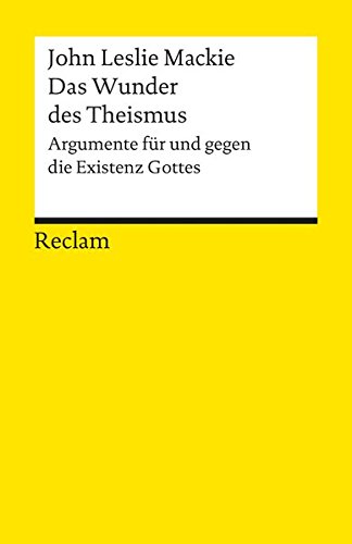 Download Das Wunder des Theismus: Argumente für und gegen die Existenz Gottes (Reclams Universal-Bibliothek) Download Das Wunder des Theismus: Argumente für und gegen die Existenz Gottes (Reclams Universal-Bibliothek)