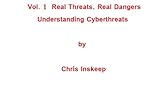 Image de Real Threats, Real Dangers, Understanding Cyberthreats (Understanding Informatiuon Risk, Credibility and Danger Book 1) (English Edition)