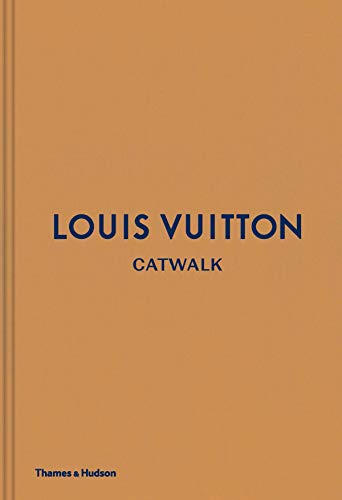 Louis Vuitton Catwalk: The Complete Fashion Collections