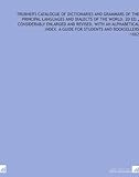 Image de Trubner's Catalogue of Dictionaries and Grammars of the Principal Languages and Dialects of the World. 2d Ed., Considerably Enlarged and Revised, With