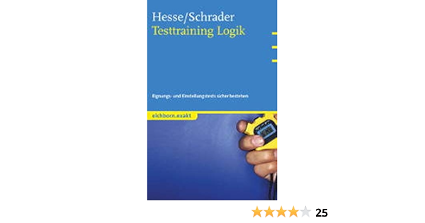 Testtraining Logik Eignungs Und Einstellungstests Sicher Bestehen Amazon De Hesse Jurgen Schrader Hans Ch Bucher Testtraining Logik Eignungs Und Einstellungstests Sicher Bestehen Amazon De Hesse Jurgen Schrader Hans Ch Bucher