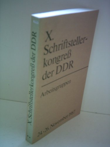 Verlagsredaktion: Arbeitsgruppen - X. Schriftstellerkongreß der DDR