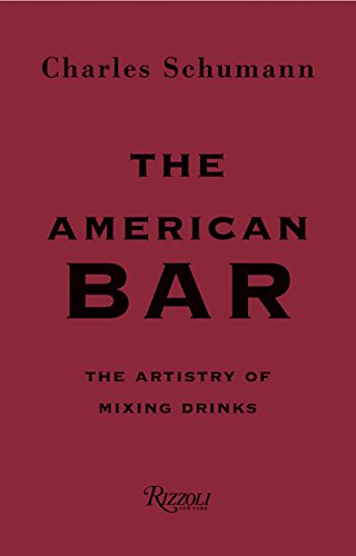 The American Bar: The Artistry of Mixing Drinks livre