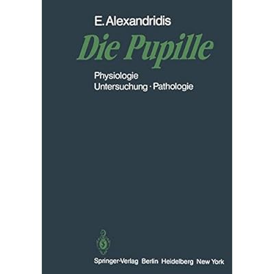 [PDF] Die Pupille: Physiologie  -  Untersuchung  -  Pathologie (German Edition) KOSTENLOS DOWNLOAD
