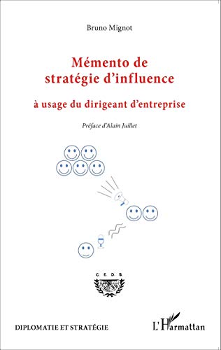 Télécharger Mémento de stratégie d'influence à usage du dirigeant d'entreprise livre En ligne