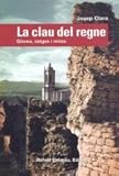 Image de La Clau Del Regne. Girona, Setges I Mites (Al guió del temps)