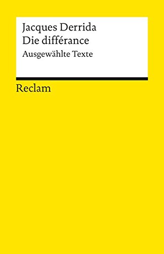 Die différance: Ausgewählte Texte (Reclams Universal-Bibliothek)