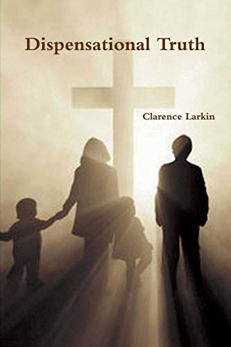 Dispensational Truth or God's Plan and Purpose in the Ages