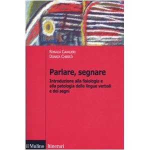 Parlare, segnare. Introduzione alla fisiologia e a