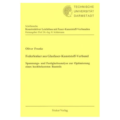 [PDF] Download Federlenker aus Glasfaser-Kunststoff-Verbund: Spannungs- und Festigkeitsanalyse zur Optimierung eines hochbelasteten Bauteils Kostenlos