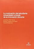 fotos de rocio cabrera torregrosa  La motivación del estudiante universitario a través de las innovación docente (Lex)