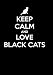 Produktbild KEEP CALM AND LOVE BLACK CATS: Ein Tagebuch für alle Katzenliebhaber | Mein Tag mit meiner Katze | zum Notieren und zeichnen mit Squarecross-Raster | ... | ideal als Notizbuch und Tagebuch