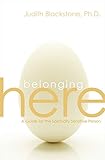 Belonging Here: A Guide for the Spiritually Sensitive Person (English Edition) by Judith Blackstone PhD