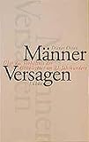 Männerversagen: Über das Verhältnis der Geschichte im 21. Jahrhundert (Lübbe Psychologische Ratgeber) by 