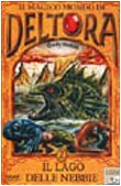 Il lago delle nebbie. Il magico mondo di Deltora: 2 libro