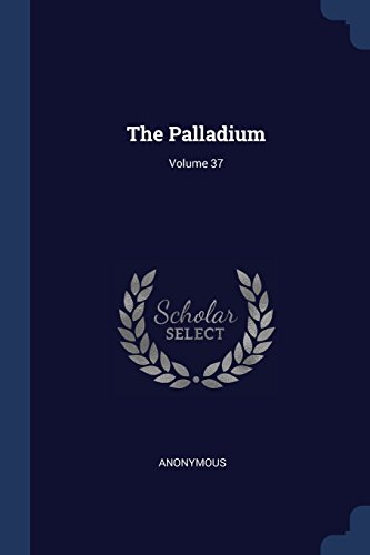 Preisvergleich Produktbild The Palladium; Volume 37