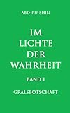 Im Lichte der Wahrheit: Gralsbotschaft (Im Lichte der Wahrheit - Gralsbotschaft 1) by 