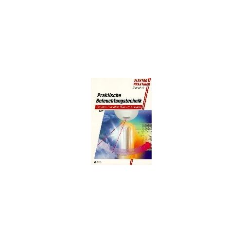 [PDF] Download Praktische Beleuchtungstechnik: Lampen, Leuchten, Planung, Anlagen Kostenlos