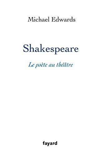 Shakespeare : Le poète au théâtre Shakespeare : Le poète au théâtre