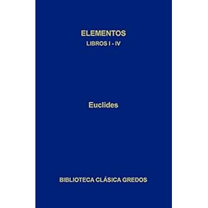 Elementos. Libros I-IV. (Biblioteca Clásica Gredos)