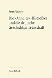 Die 'Annales'-Historiker und die deutsche Geschichtswissenschaft by