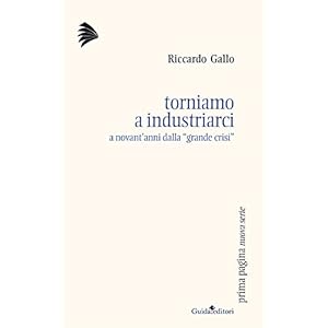 Torniamo a industriarci. A novant'anni dalla «grande crisi»
