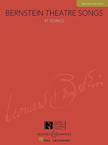 Bernstein Theatre Songs, Medium/Low Voice: 47 Songs