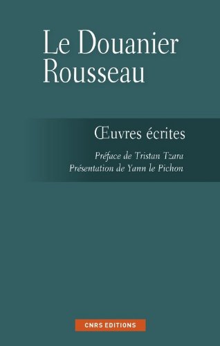 Les Ecrits du Douanier Rousseau Les Ecrits du Douanier Rousseau
